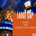 What Are Large Cap Funds