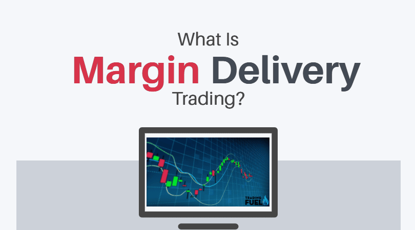 What Is Margin And Delivery Trading?