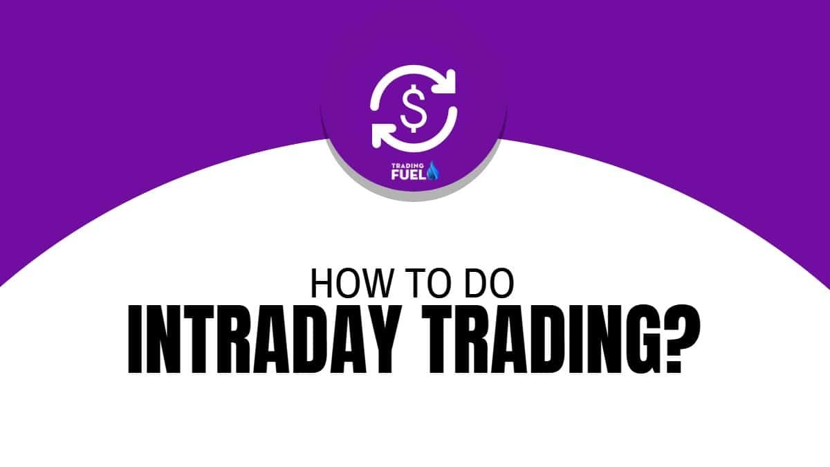How to do Intraday Trading?