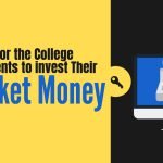 Tips for the College Students to invest their Pocket Money