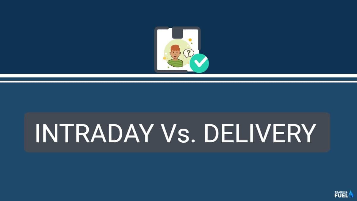 Which is Better Intraday or Delivery Trading?