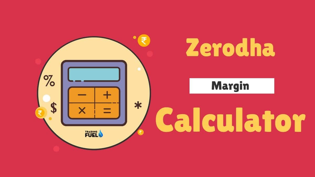Zerodha Margin Calculator