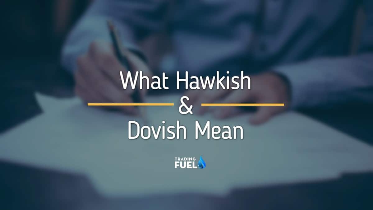 What Hawkish and Dovish Mean in Monetary Policy and Trading