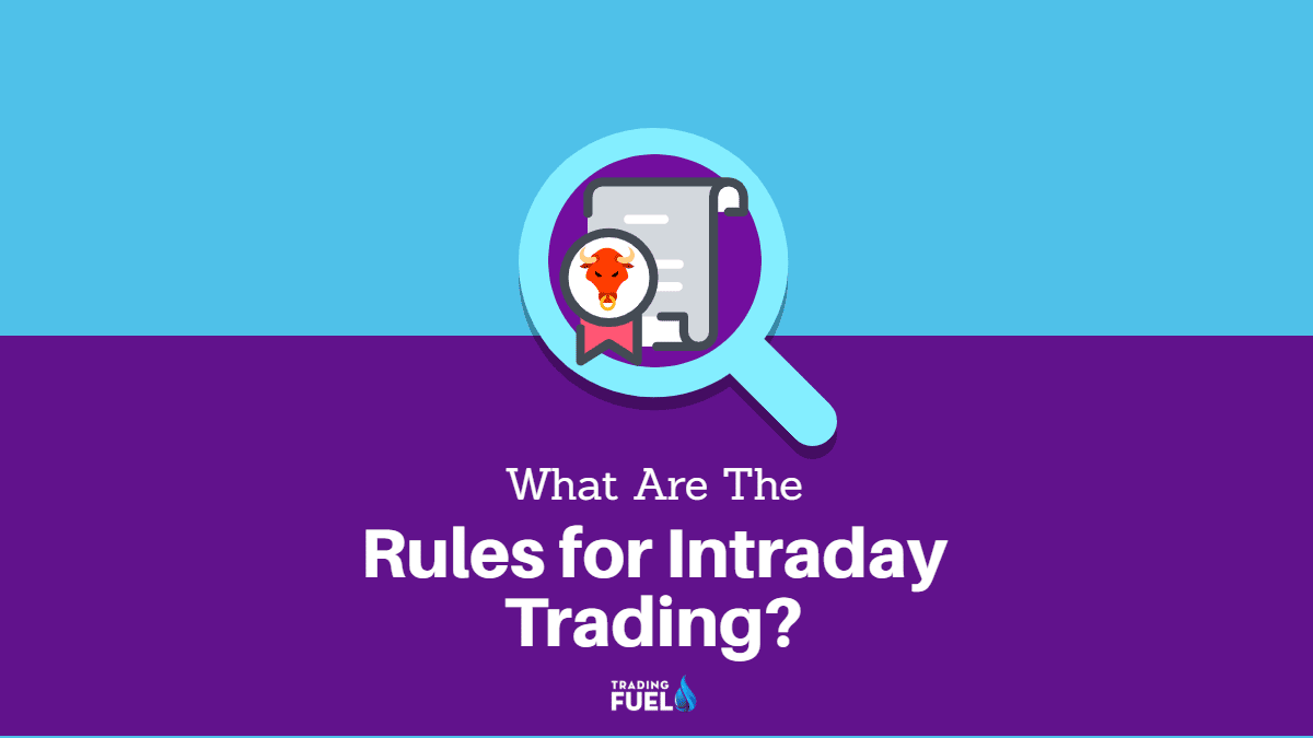 What are the Rules for Intraday Trading?