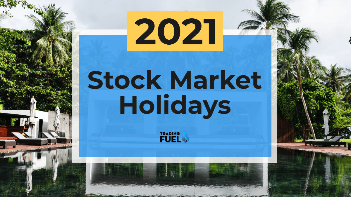 Market holidays stock 2021 us US &