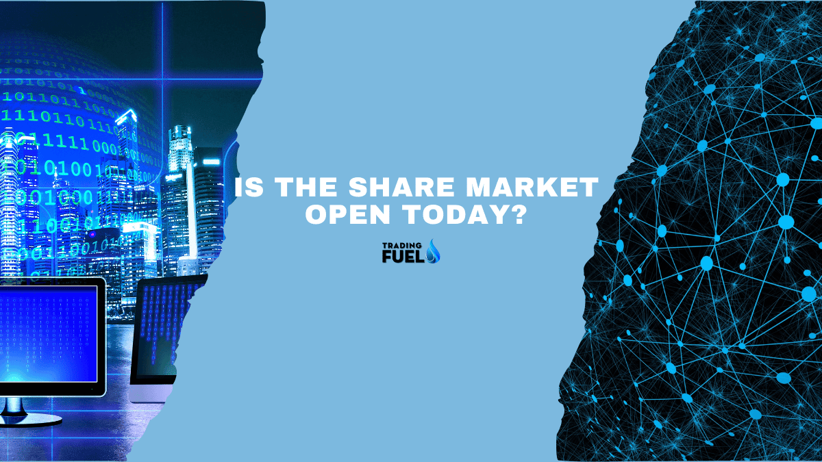 Is Share Market Open Today Trading Fuel
