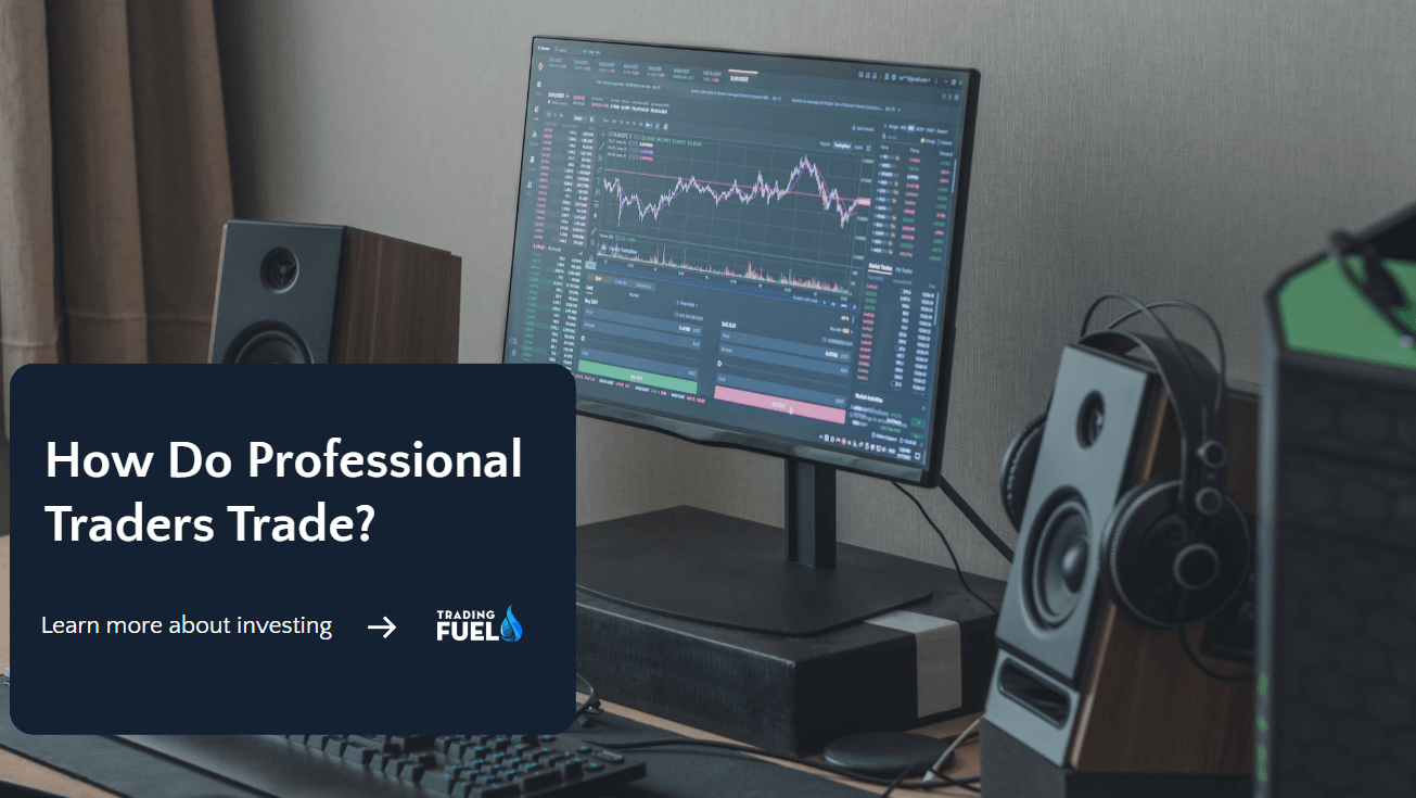 HOW DO PROFESSIONAL TRADER TRADES?
